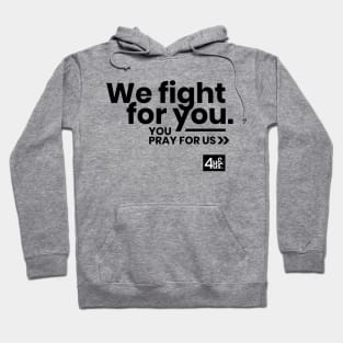We Fight For You. Pray For Us. (Fight Against COVID-19) Hoodie